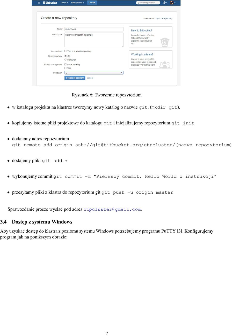 org/ctpcluster/(nazwa repozytorium) dodajemy pliki git add * wykonujemy commit git commit -m "Pierwszy commit.