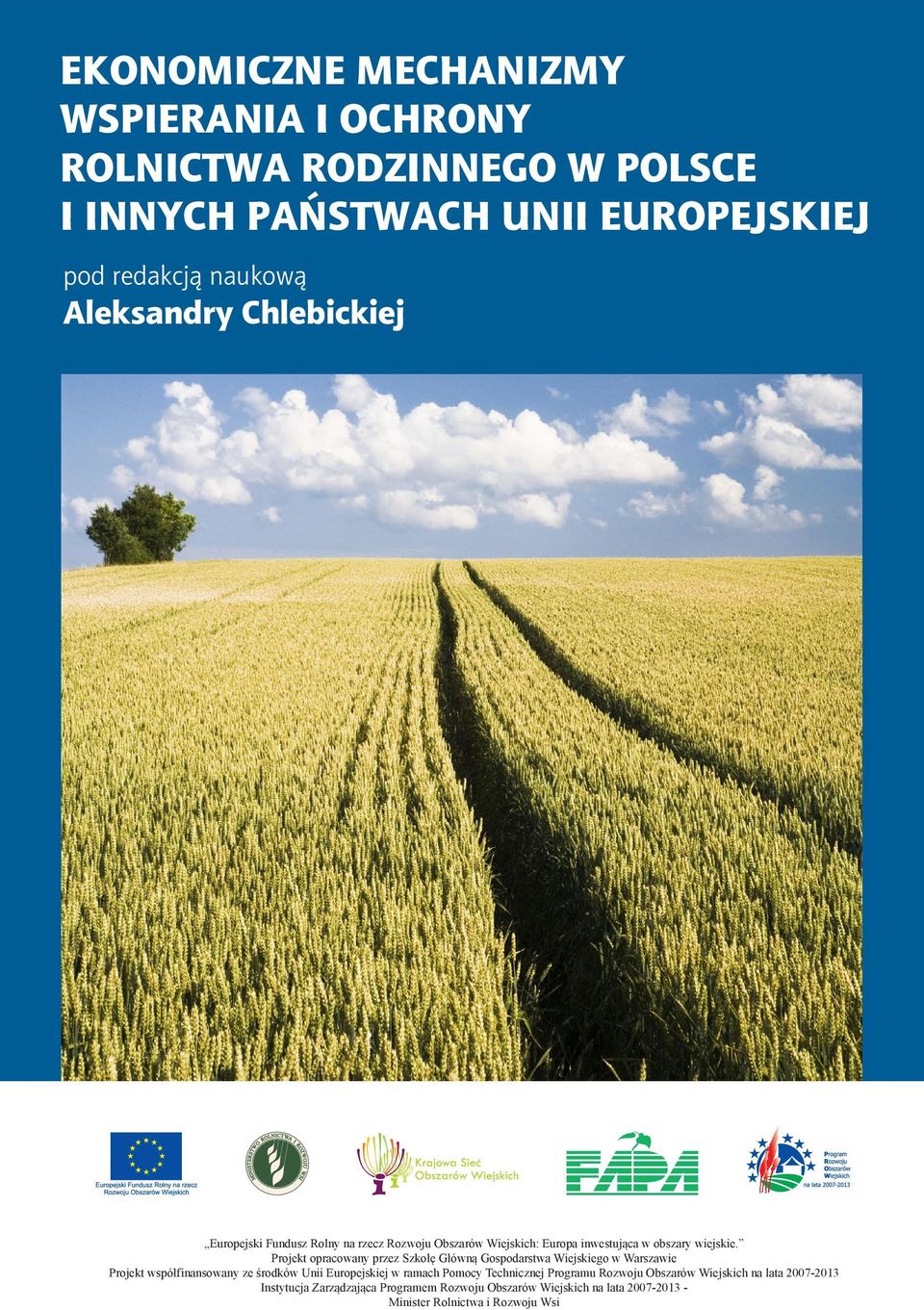 Projekt opracowany przez Szkołę Główną Gospodarstwa Wiejskiego w Warszawie Projekt współfinansowany ze środków Unii Europejskiej w ramach Pomocy