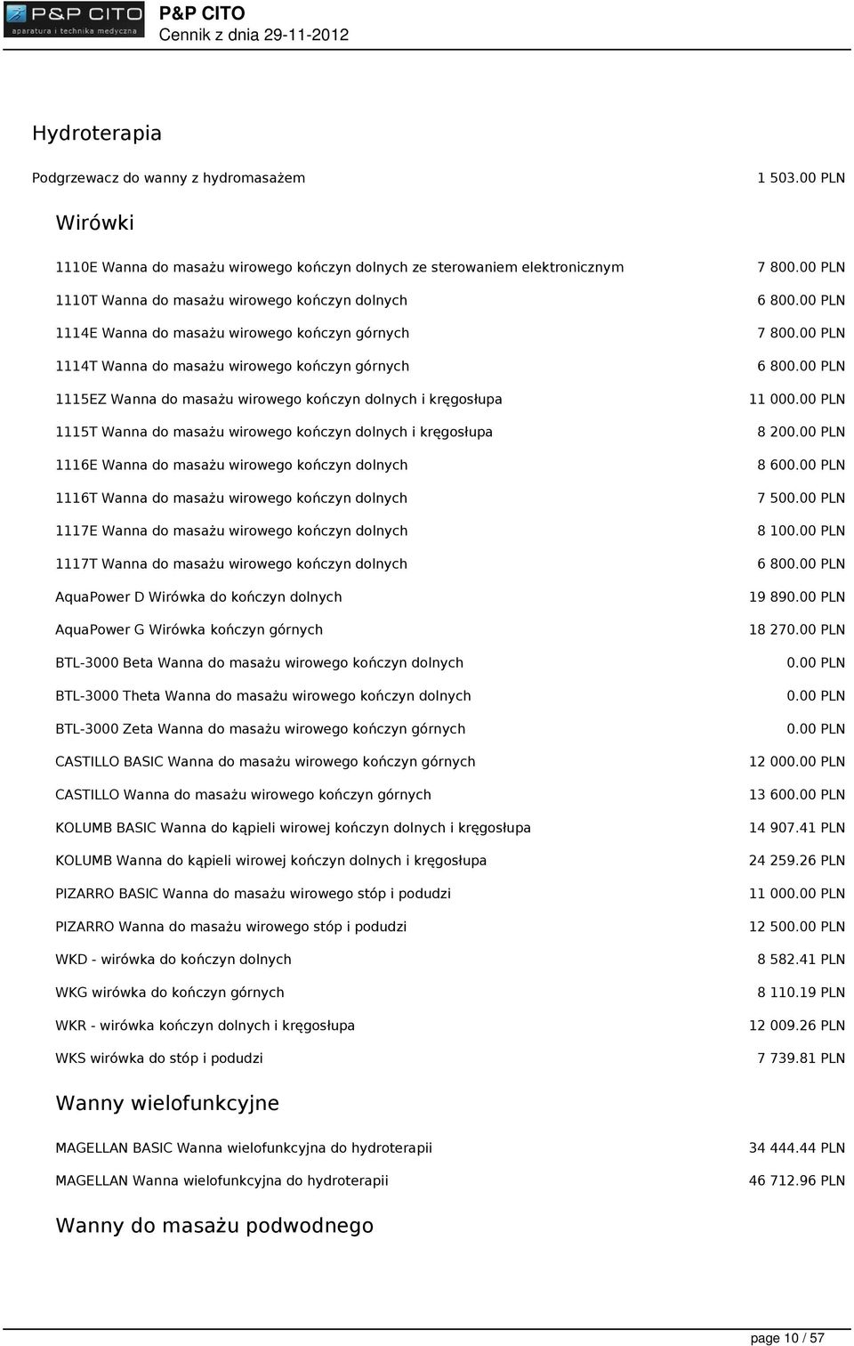 do masażu wirowego kończyn górnych 1115EZ Wanna do masażu wirowego kończyn dolnych i kręgosłupa 1115T Wanna do masażu wirowego kończyn dolnych i kręgosłupa 1116E Wanna do masażu wirowego kończyn