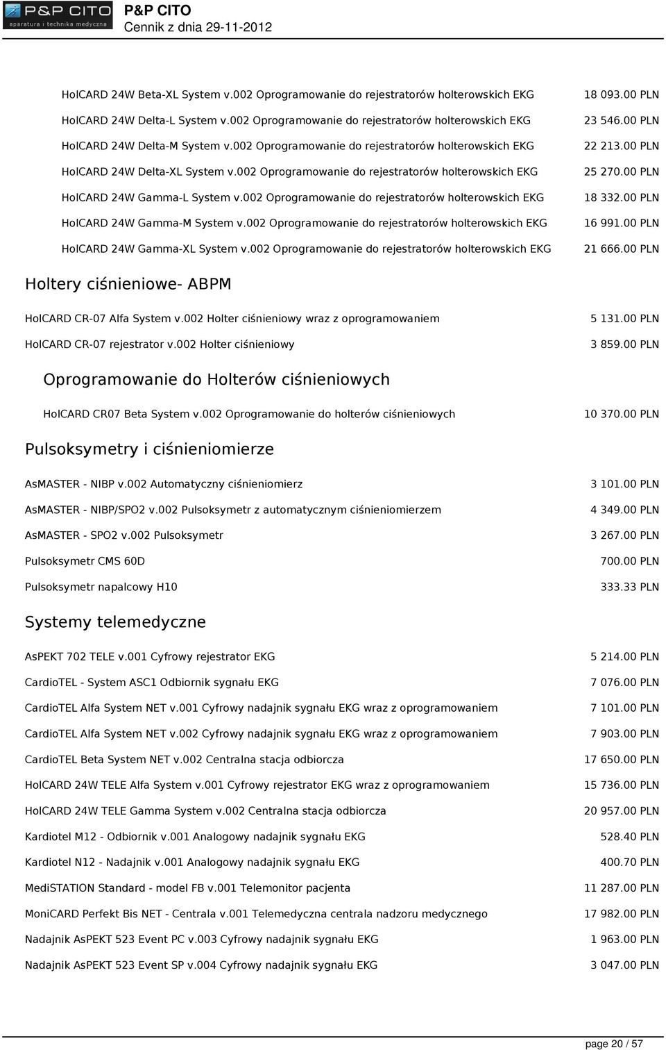 002 Oprogramowanie do rejestratorów holterowskich EKG HolCARD 24W Gamma-M System v.002 Oprogramowanie do rejestratorów holterowskich EKG HolCARD 24W Gamma-XL System v.