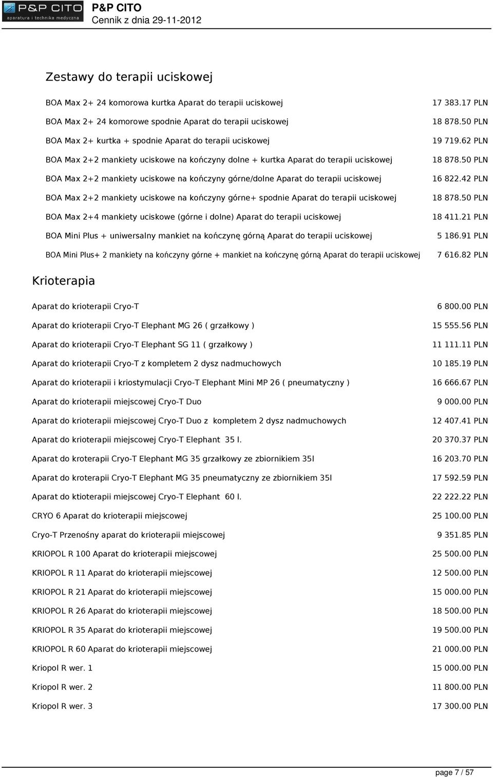 uciskowe na kończyny górne+ spodnie Aparat do terapii uciskowej BOA Max 2+4 mankiety uciskowe (górne i dolne) Aparat do terapii uciskowej BOA Mini Plus + uniwersalny mankiet na kończynę górną Aparat