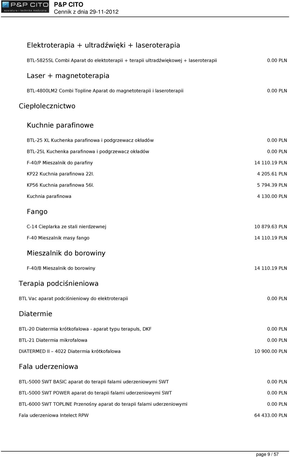 KP22 Kuchnia parafinowa 22l. KP56 Kuchnia parafinowa 56l. Kuchnia parafinowa 14 110.19 PLN 4 205.61 PLN 5 794.39 PLN 4 13 Fango C-14 Cieplarka ze stali nierdzewnej 10 879.