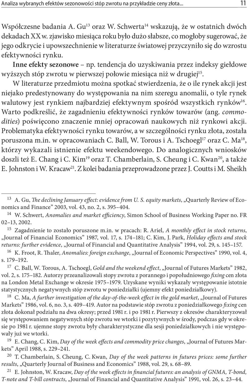 tendencja do uzyskiwania przez indeksy giełdowe wyższych stóp zwrotu w pierwszej połowie miesiąca niż w drugiej 15.