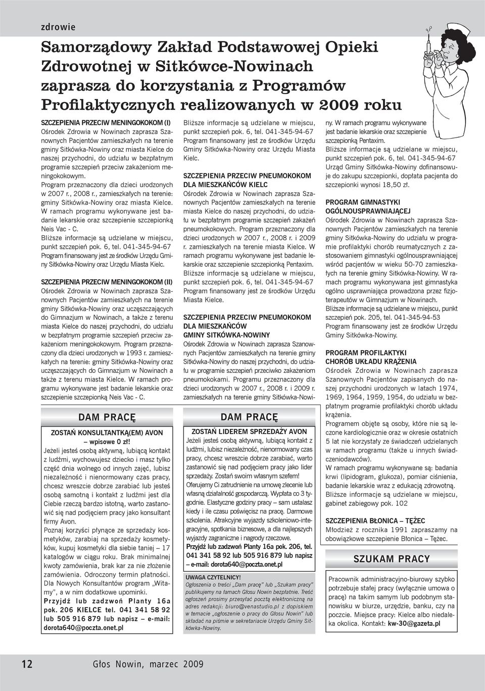 meningokokowym. Program przeznaczony dla dzieci urodzonych w 2007 r., 2008 r., zamieszkałych na terenie: gminy Sitkówka-Nowiny oraz miasta Kielce.