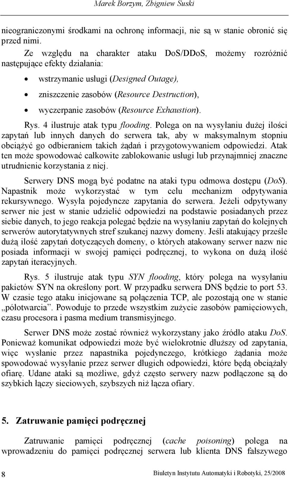 Exhaustion). Rys. 4 ilustruje atak typu flooding.