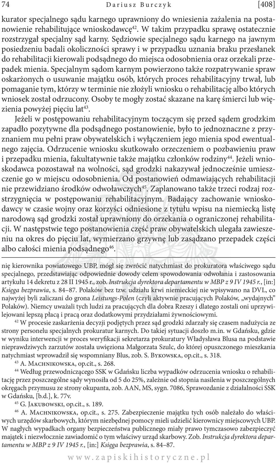 Sędziowie specjalnego sądu karnego na jawnym posiedzeniu badali okoliczności sprawy i w przypadku uznania braku przesłanek do rehabilitacji kierowali podsądnego do miejsca odosobnienia oraz orzekali