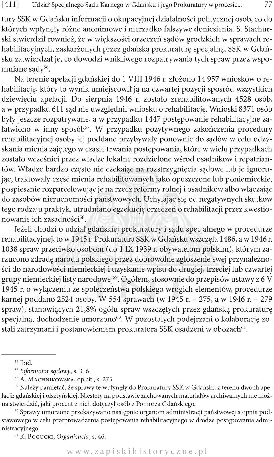 K w Gdańsku informacji o okupacyjnej działalności politycznej osób, co do których wpłynęły różne anonimowe i nierzadko fałszywe doniesienia. S.