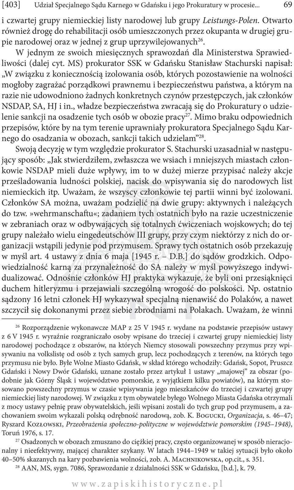 W jednym ze swoich miesięcznych sprawozdań dla Ministerstwa Sprawiedliwości (dalej cyt.