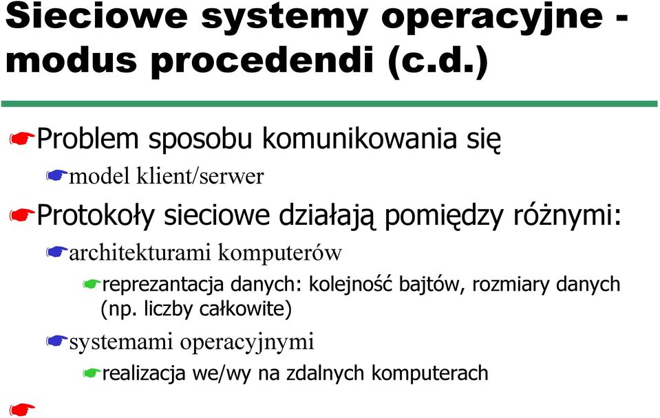 ndi (c.d.) Problem sposobu komunikowania się model klient/serwer Protokoły