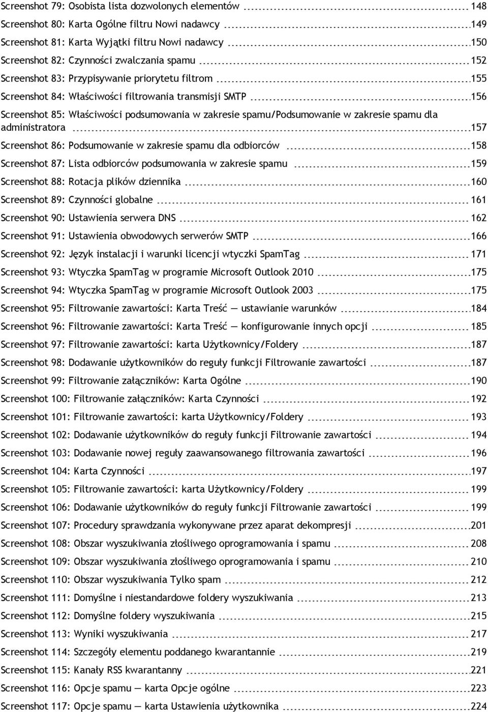 zakresie spamu dla administratora 157 Screenshot 86: Podsumowanie w zakresie spamu dla odbiorców 158 Screenshot 87: Lista odbiorców podsumowania w zakresie spamu 159 Screenshot 88: Rotacja plików