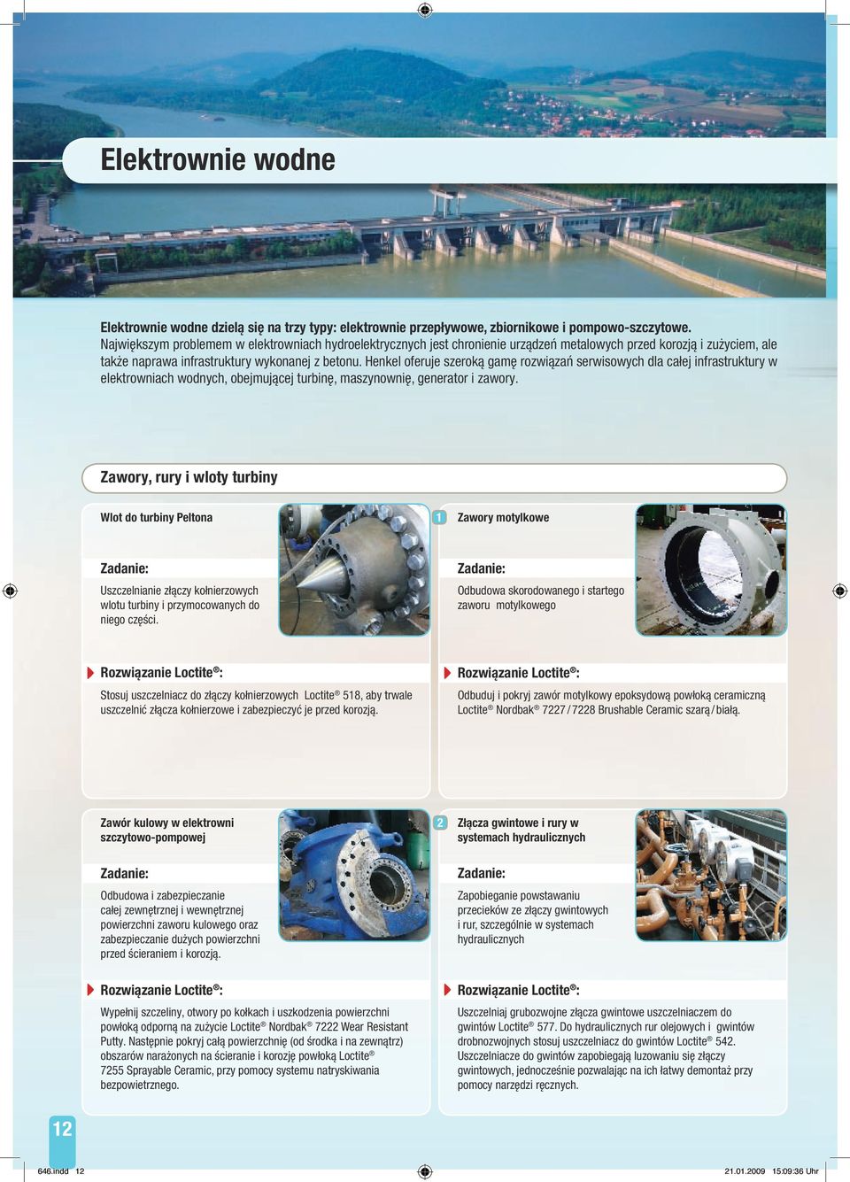 Henkel oferuje szeroką gamę rozwiązań serwisowych dla całej infrastruktury w elektrowniach wodnych, obejmującej turbinę, maszynownię, generator i zawory.