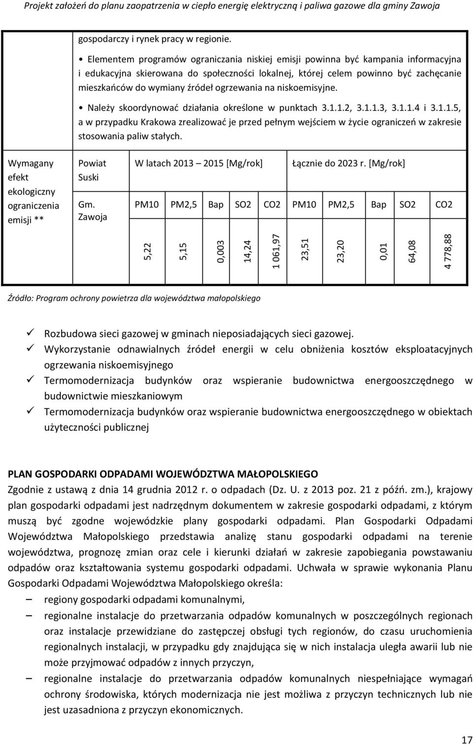 ogrzewania na niskoemisyjne. Należy skoordynować działania określone w punktach 3.1.