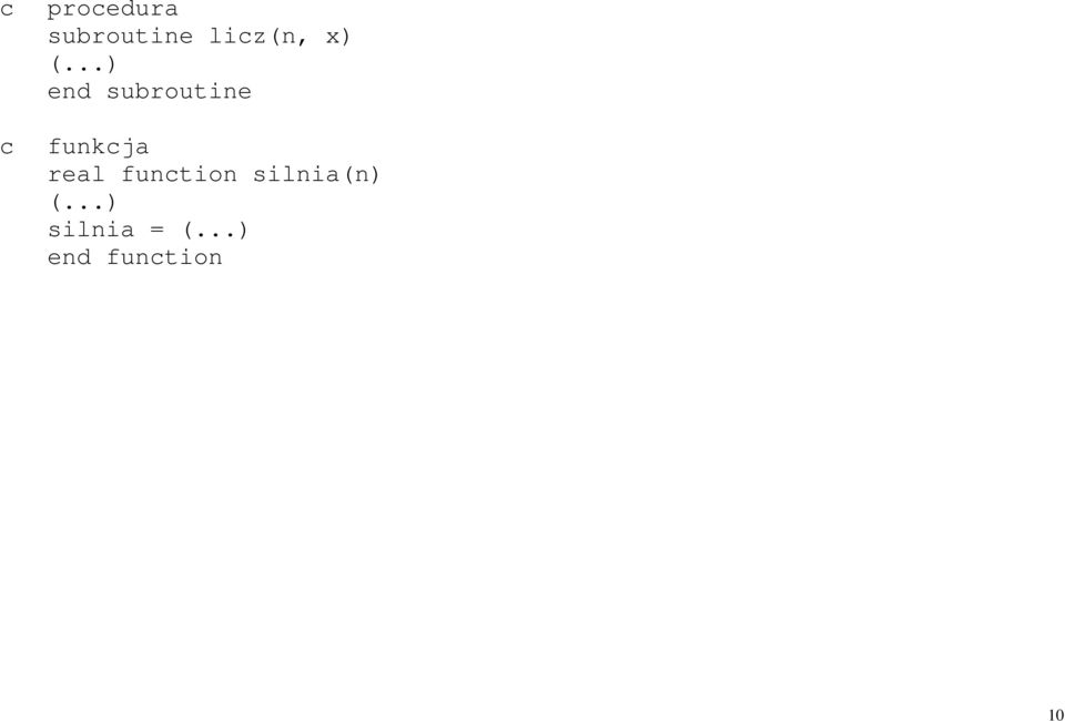 ..) end subroutine funkcja real