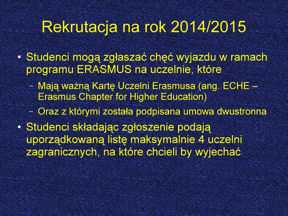 ECHE Erasmus Chapter for Higher Education) Oraz z którymi została podpisana umowa