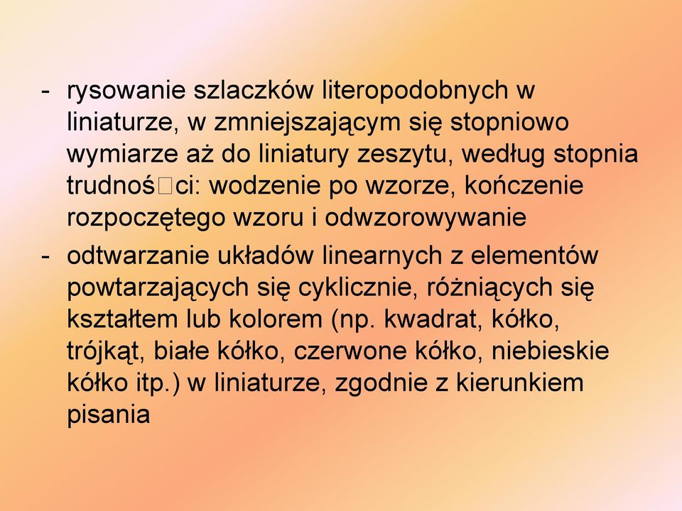 odtwarzanie układów linearnych z elementów powtarzających się cyklicznie, różniących się kształtem lub kolorem