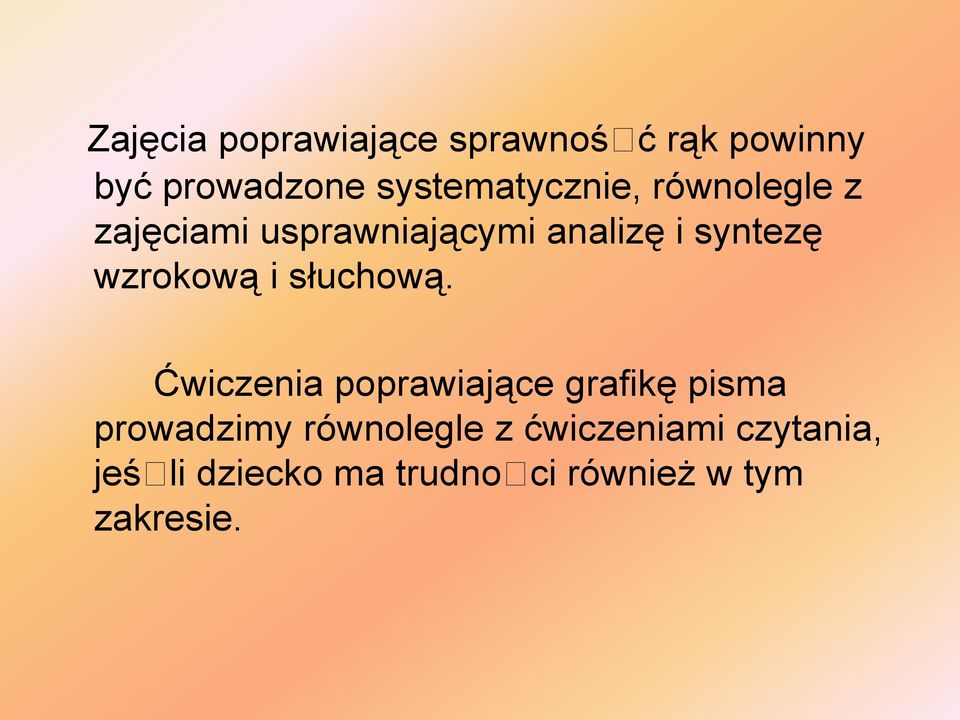 syntezę wzrokową i słuchową.