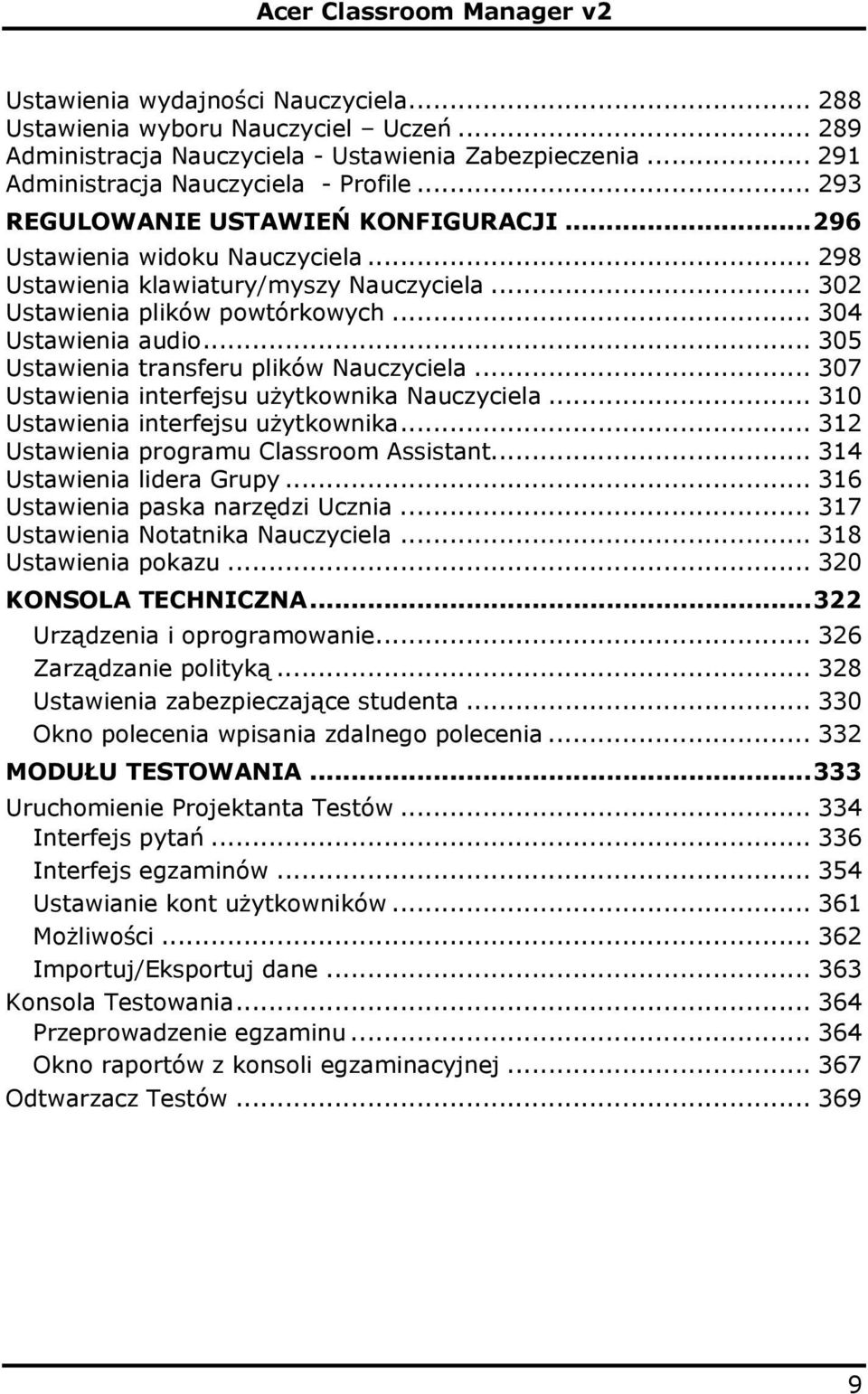 .. 305 Ustawienia transferu plików Nauczyciela... 307 Ustawienia interfejsu użytkownika Nauczyciela... 310 Ustawienia interfejsu użytkownika... 312 Ustawienia programu Classroom Assistant.