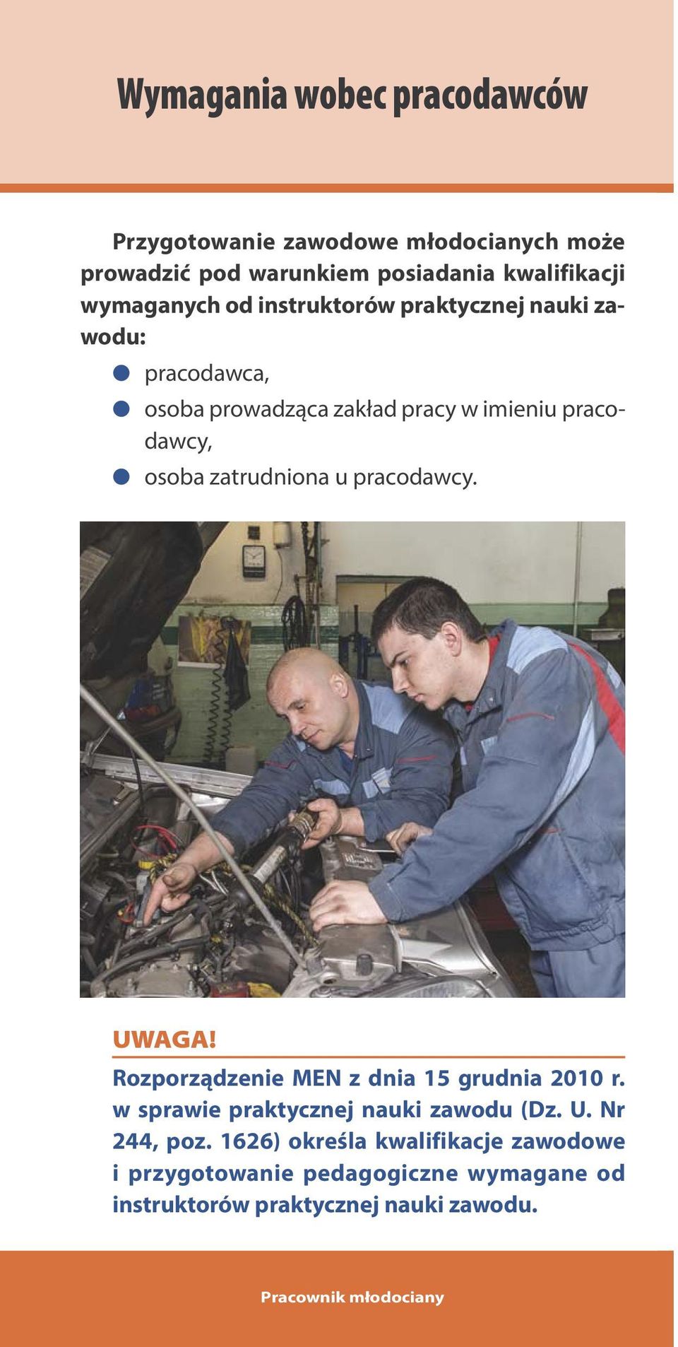 osoba zatrudniona u pracodawcy. Rozporządzenie MEN z dnia 15 grudnia 2010 r. w sprawie praktycznej nauki zawodu (Dz. U.