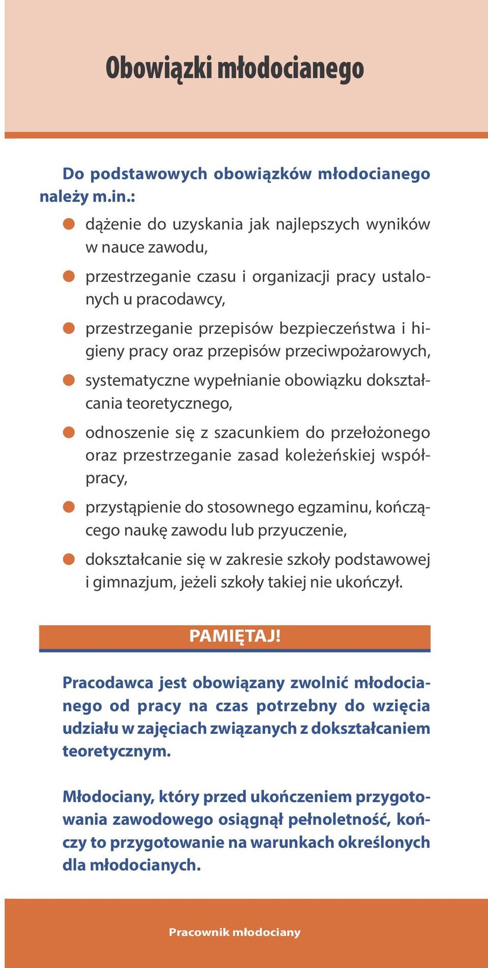 przeciwpożarowych, systematyczne wypełnianie obowiązku dokształcania teoretycznego, odnoszenie się z szacunkiem do przełożonego oraz przestrzeganie zasad koleżeńskiej współpracy, przystąpienie do