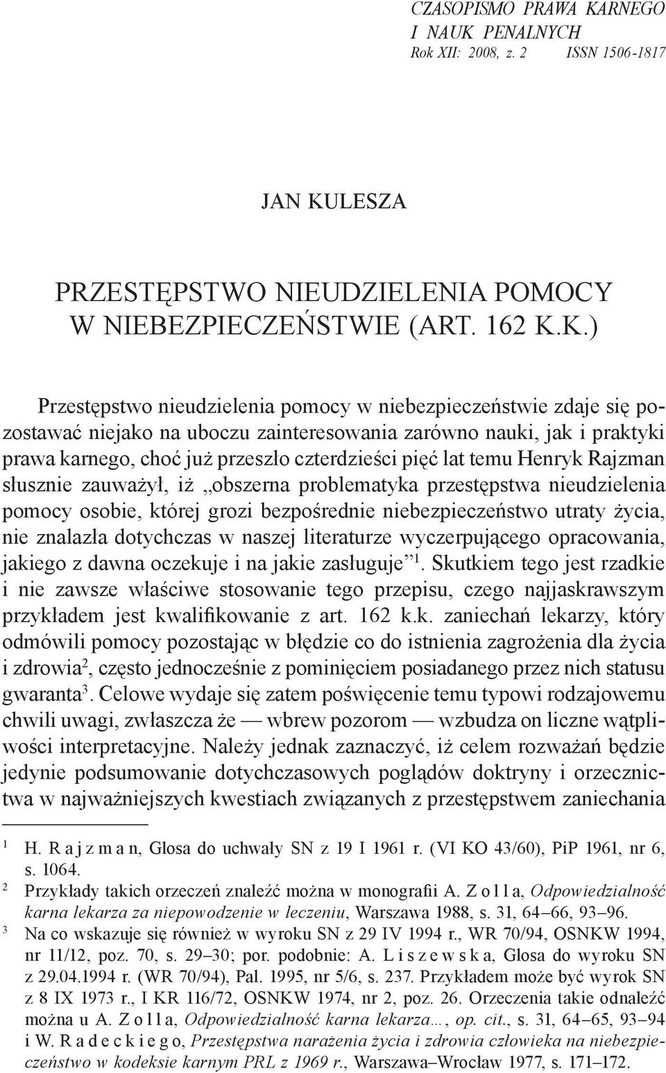 PENALNYCH Rok XII: 2008, z. 2 ISSN 1506-1817 JAN KU