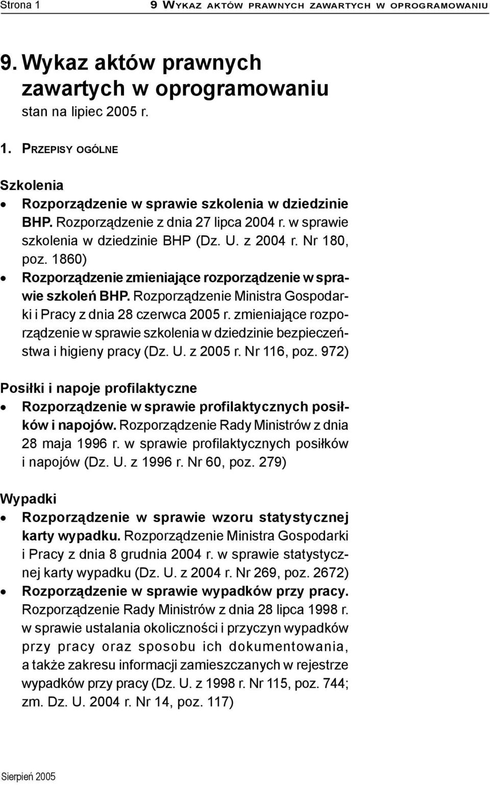 Rozporządzenie Ministra Gospodarki i Pracy z dnia 28 czerwca 2005 r. zmieniające rozporządzenie w sprawie szkolenia w dziedzinie bezpieczeństwa i higieny pracy (Dz. U. z 2005 r. Nr 116, poz.