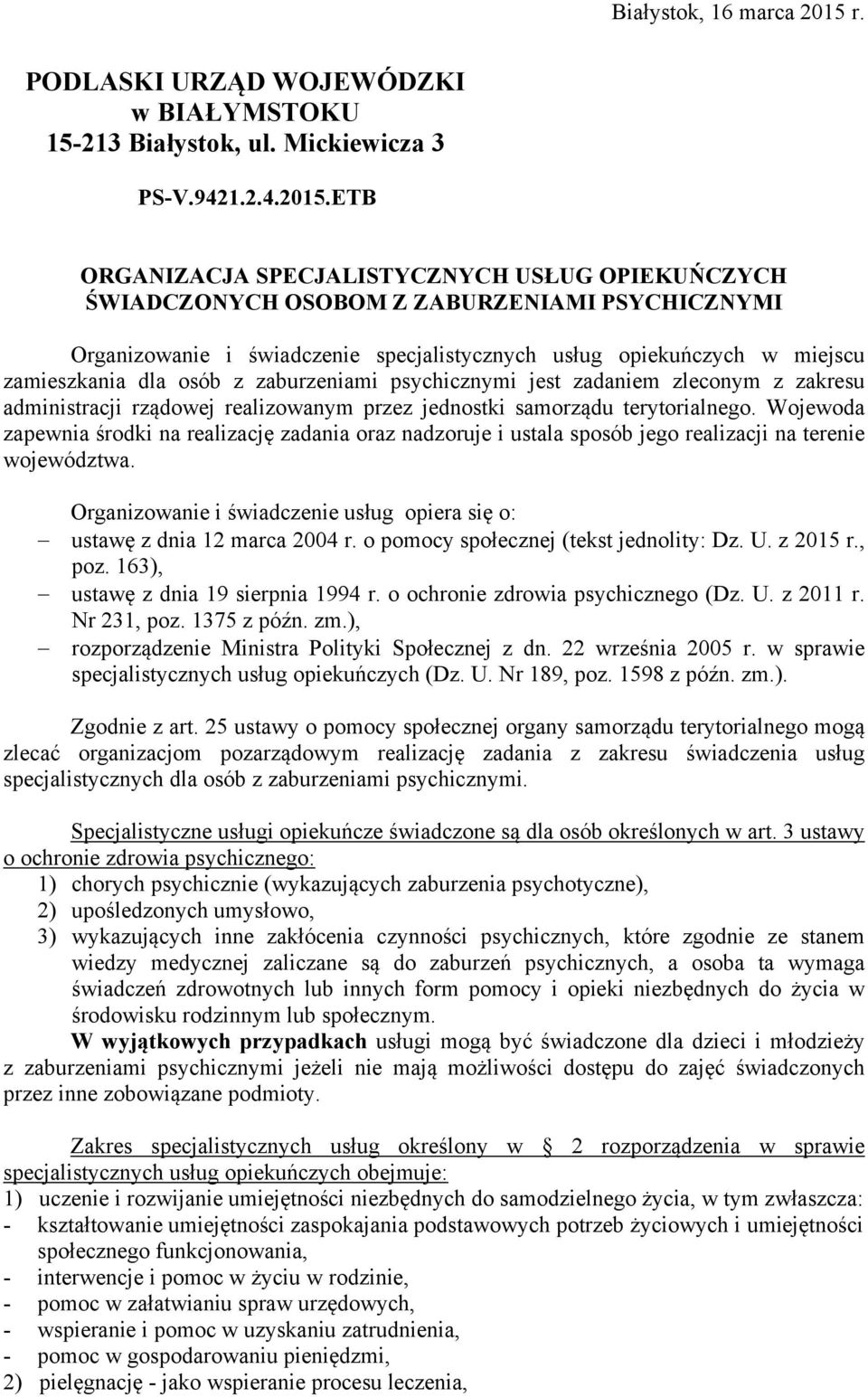 ETB ORGANIZACJA SPECJALISTYCZNYCH USŁUG OPIEKUŃCZYCH ŚWIADCZONYCH OSOBOM Z ZABURZENIAMI PSYCHICZNYMI Organizowanie i świadczenie specjalistycznych usług opiekuńczych w miejscu zamieszkania dla osób z