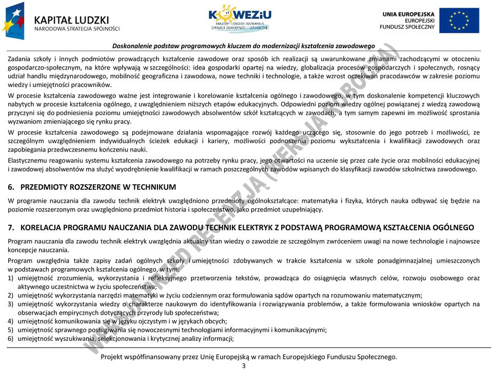 technologie, a także wzrost oczekiwań pracodawców w zakresie poziomu wiedzy i umiejętności pracowników.