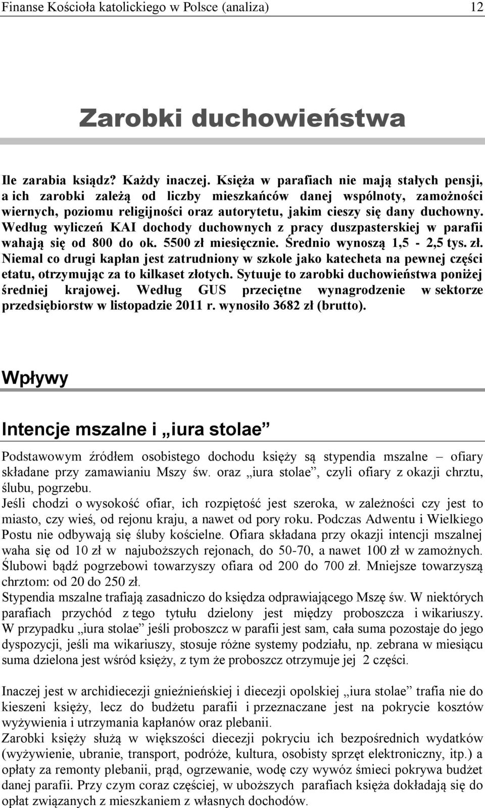 Według wyliczeń KAI dochody duchownych z pracy duszpasterskiej w parafii wahają się od 800 do ok. 5500 zł 