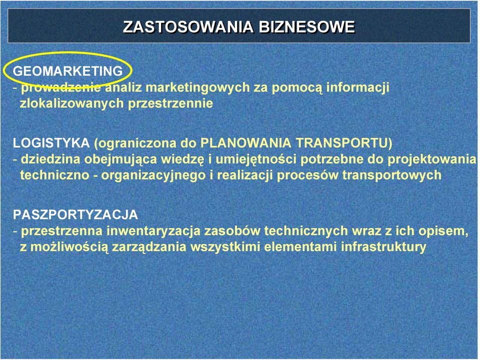 potrzebne do projektowania techniczno - organizacyjnego i realizacji procesów transportowych PASZPORTYZACJA -