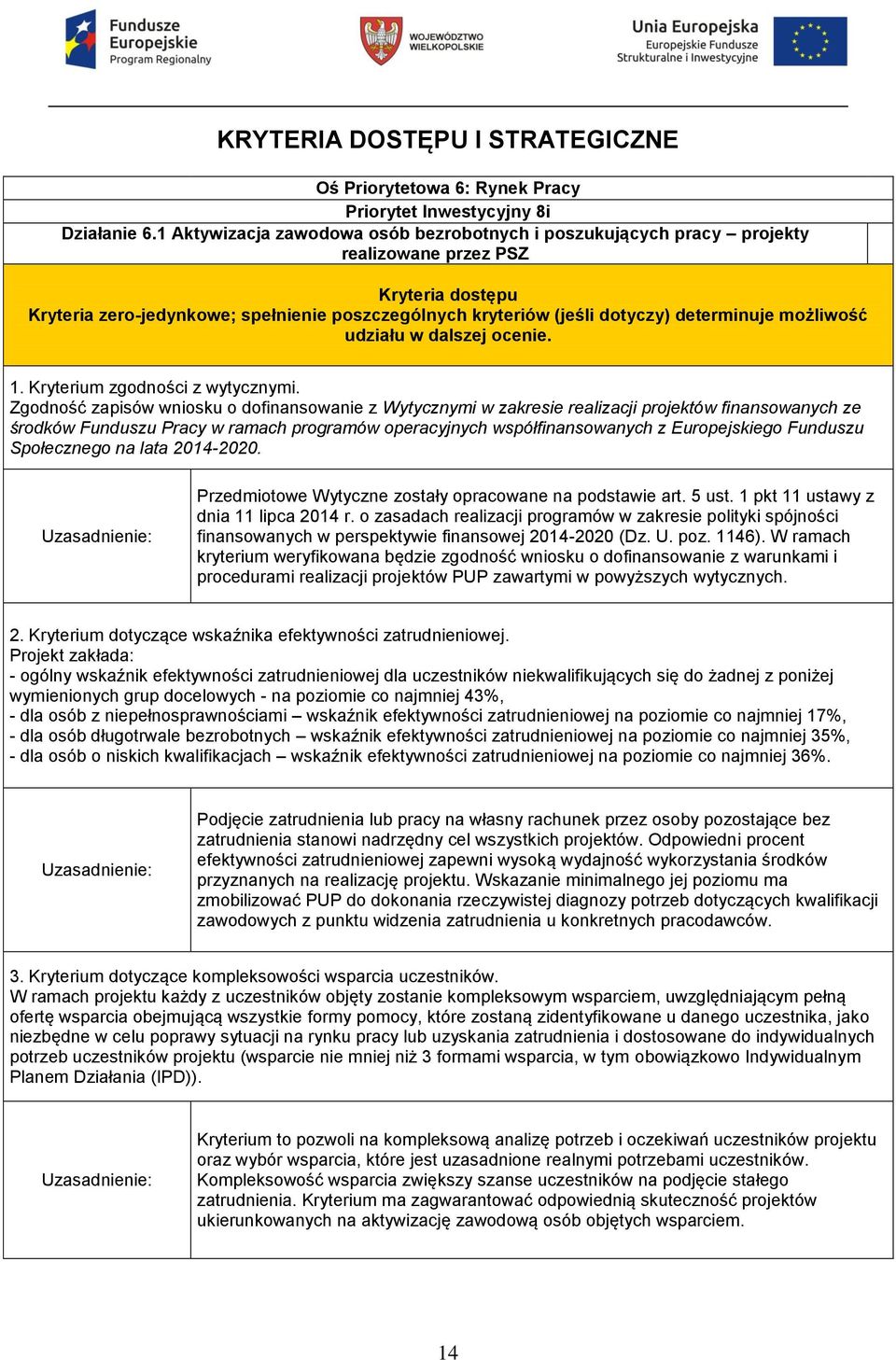 możliwość udziału w dalszej ocenie. 1. Kryterium zgodności z wytycznymi.