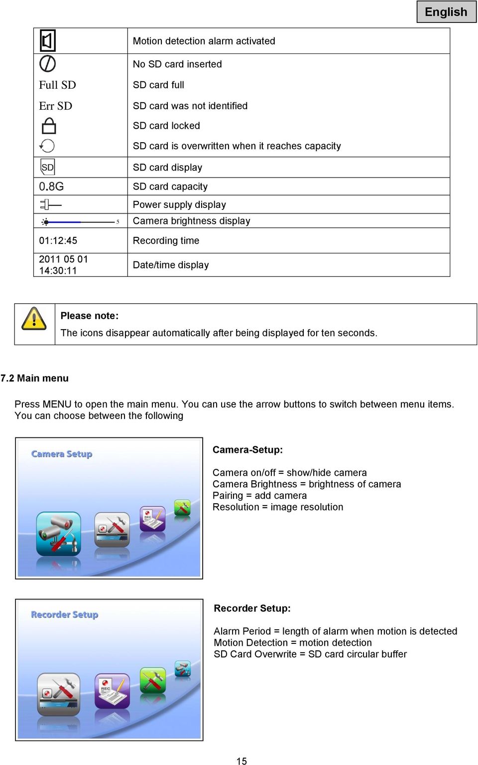 seconds. 7.2 Main menu Press MENU to open the main menu. You can use the arrow buttons to switch between menu items.