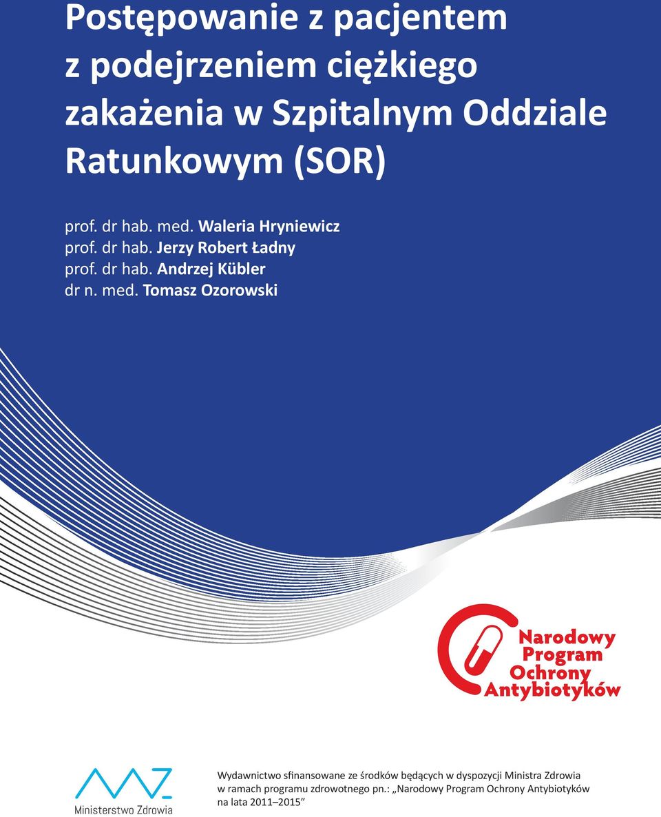 med. Tomasz Ozorowski Wydawnictwo sfinansowane ze środków będących w dyspozycji Ministra Zdrowia