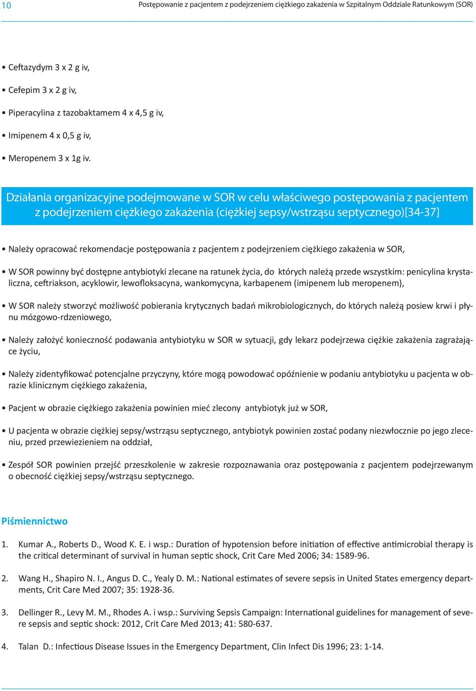 Działania organizacyjne podejmowane w SOR w celu właściwego postępowania z pacjentem z podejrzeniem ciężkiego zakażenia (ciężkiej sepsy/wstrząsu septycznego)[34-37] Należy opracować rekomendacje