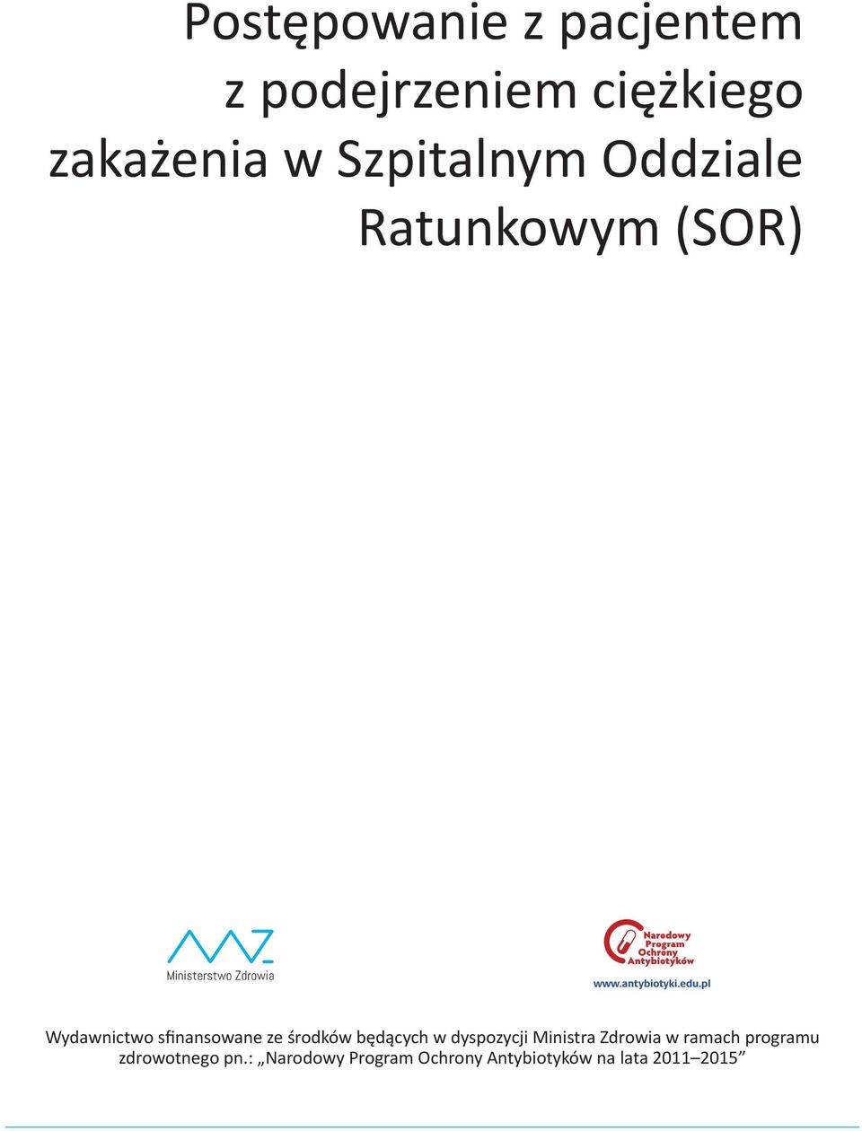 środków będących w dyspozycji Ministra Zdrowia w ramach programu