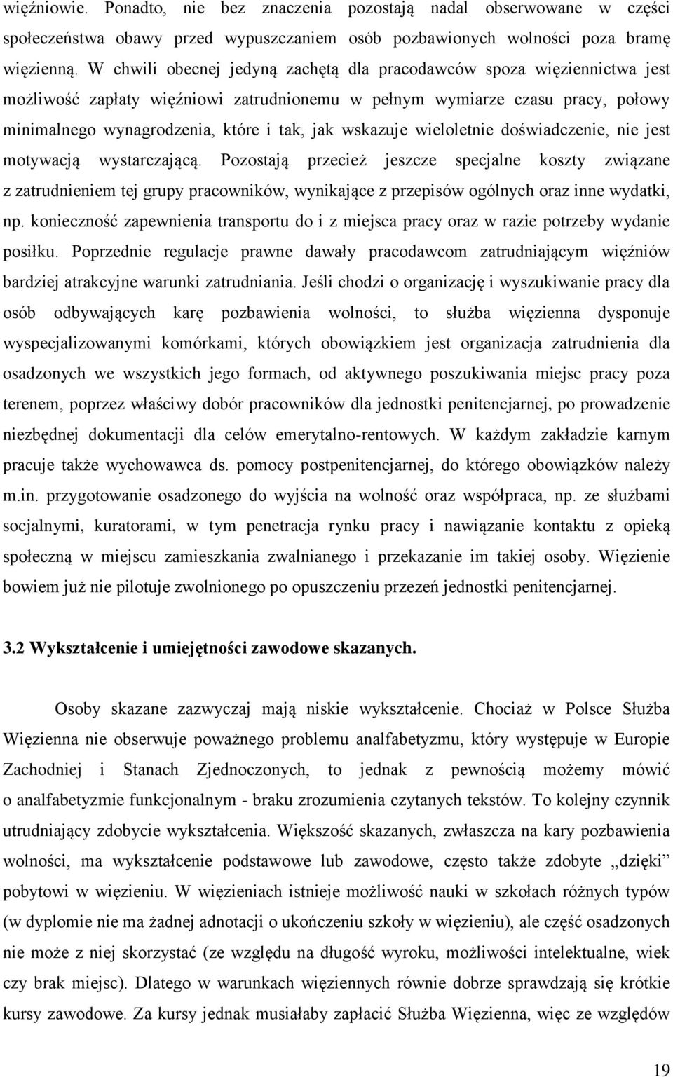 wskazuje wieloletnie doświadczenie, nie jest motywacją wystarczającą.