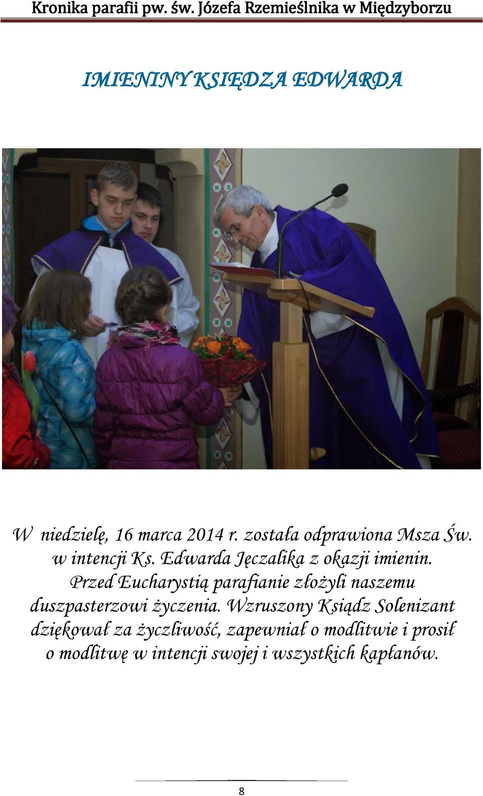 Przed Eucharystią parafianie złożyli naszemu duszpasterzowi życzenia.