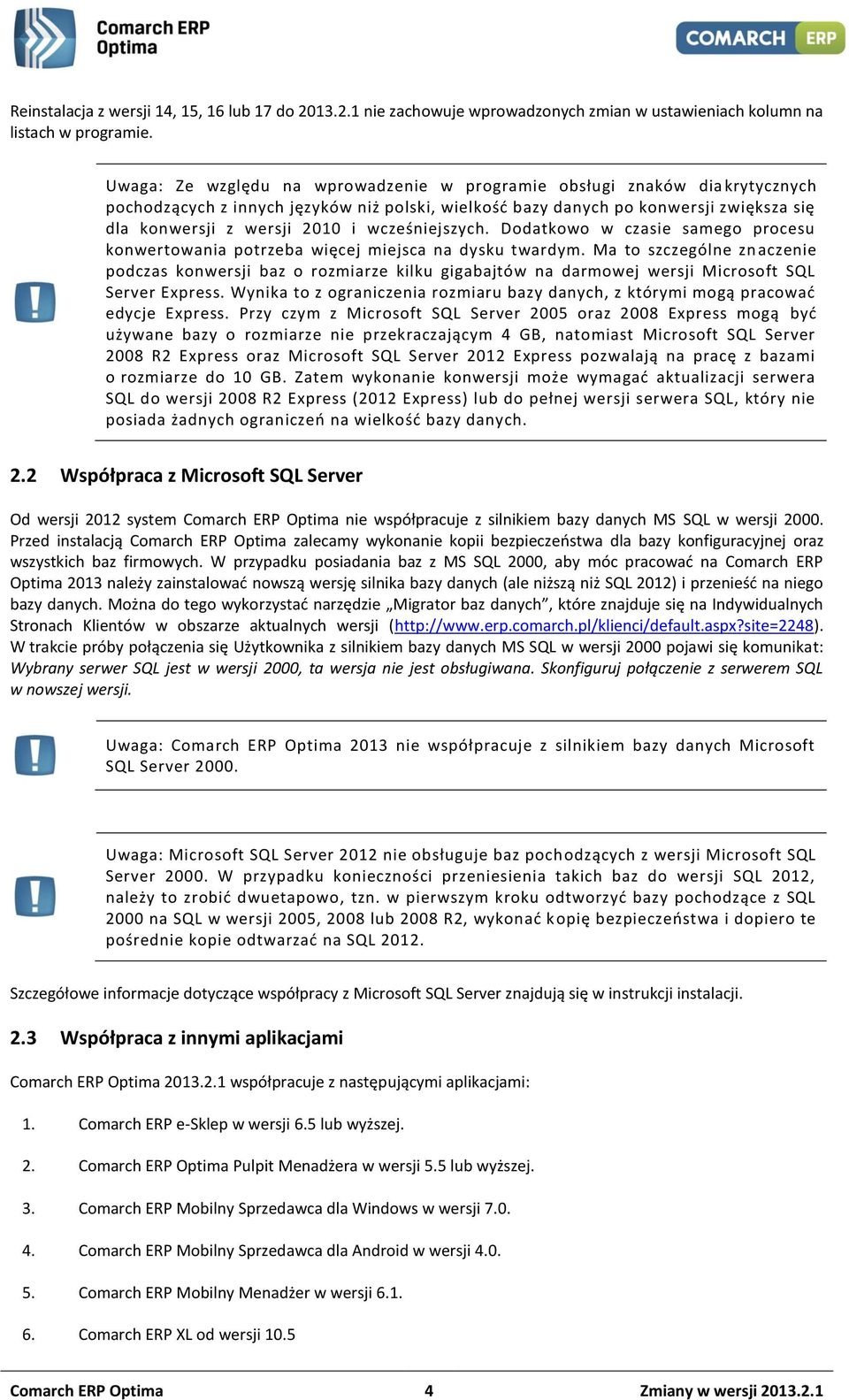 wcześniejszych. Dodatkowo w czasie samego procesu konwertowania potrzeba więcej miejsca na dysku twardym.