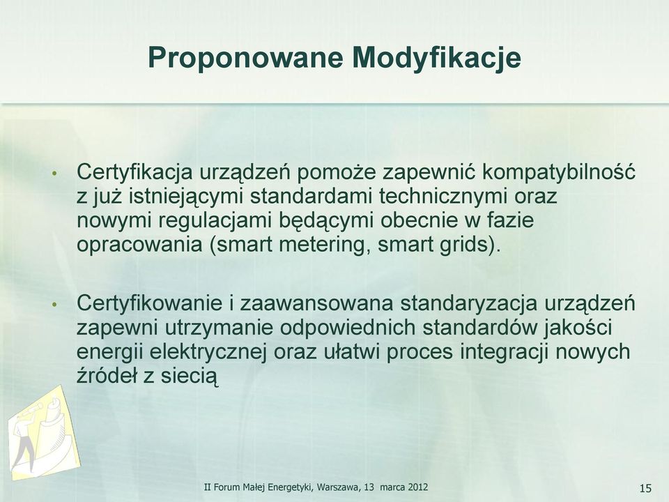 Certyfikowanie i zaawansowana standaryzacja urządzeń zapewni utrzymanie odpowiednich standardów jakości