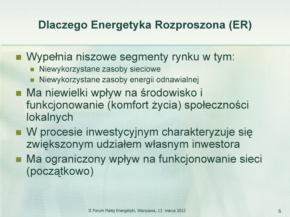 społeczności lokalnych W procesie inwestycyjnym charakteryzuje się zwiększonym udziałem własnym inwestora Ma