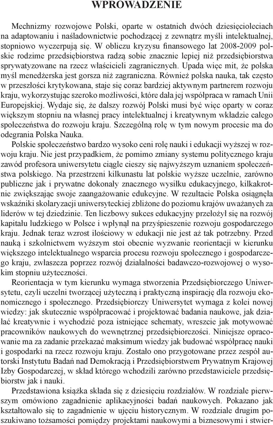 Upada więc mit, że polska myśl menedżerska jest gorsza niż zagraniczna.