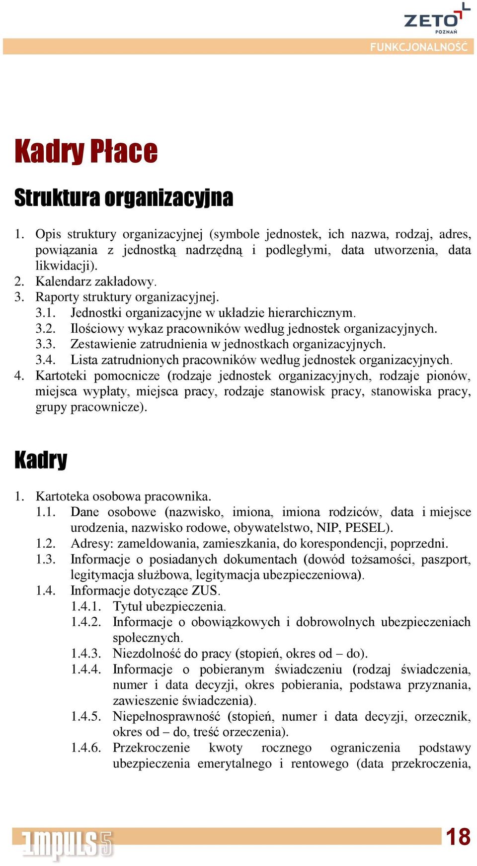 3.4. Lista zatrudnionych pracowników według jednostek organizacyjnych. 4.