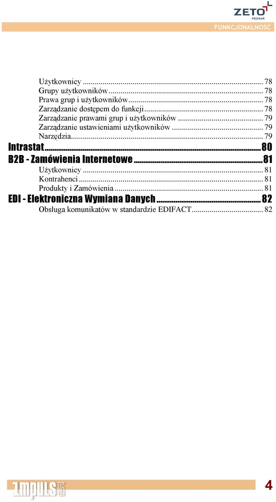 .. 79 Intrastat... 80 B2B - Zamówienia Internetowe... 81 Użytkownicy... 81 Kontrahenci.