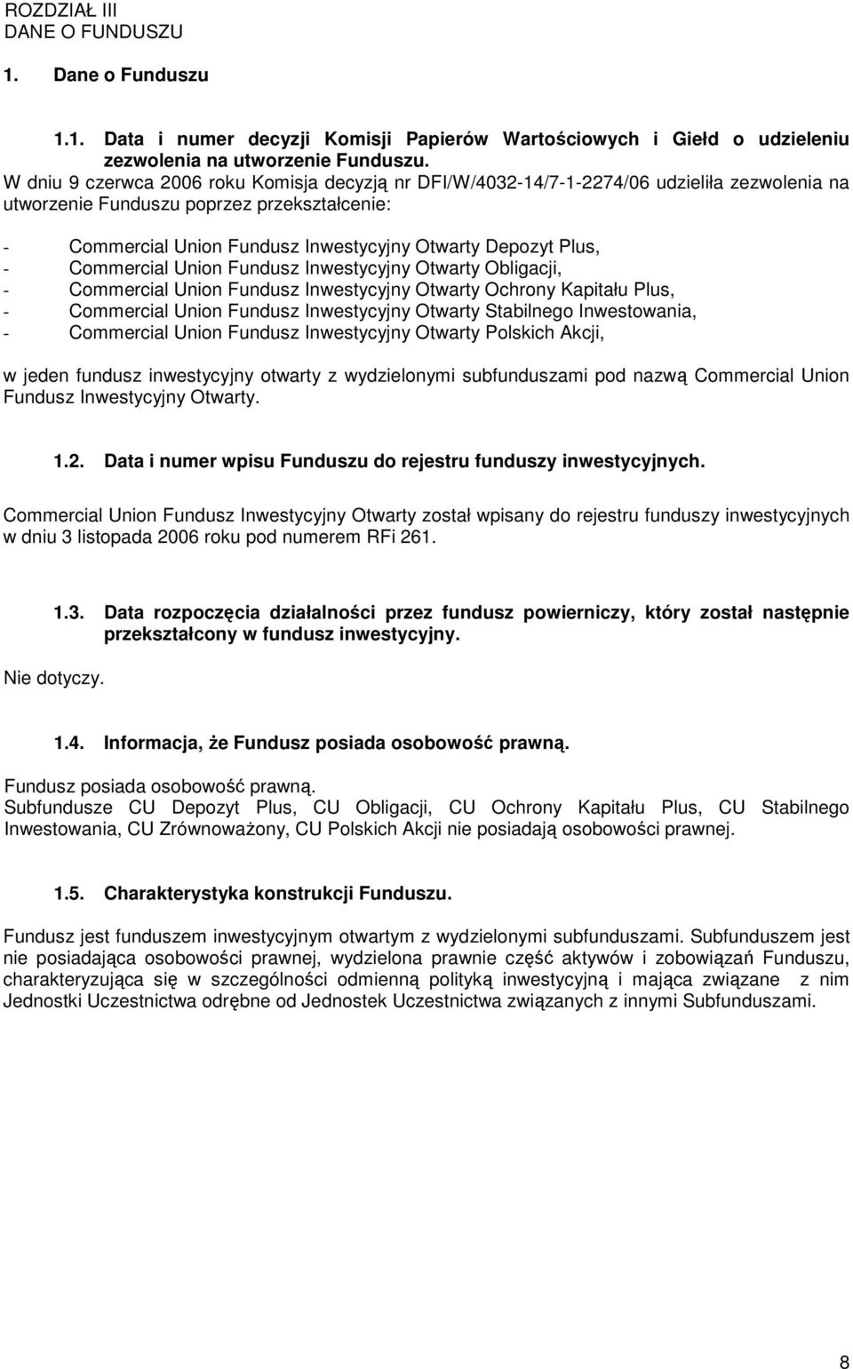 Plus, - Commercial Union Fundusz Inwestycyjny Otwarty Obligacji, - Commercial Union Fundusz Inwestycyjny Otwarty Ochrony Kapitału Plus, - Commercial Union Fundusz Inwestycyjny Otwarty Stabilnego