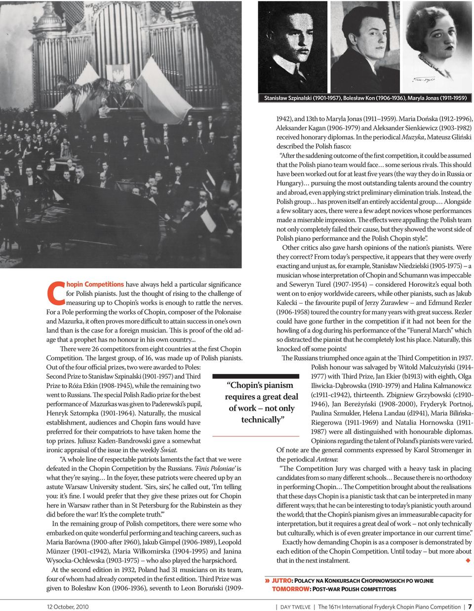 For a Pole performing te works of Copin, composer of te Polonaise and Mazurka, it often proves more difficult to attain success in one s own land tan is te case for a foreign musician.