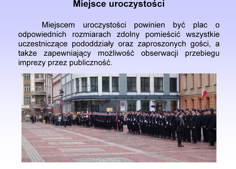 uczestniczące pododdziały oraz zaproszonych gości, a także