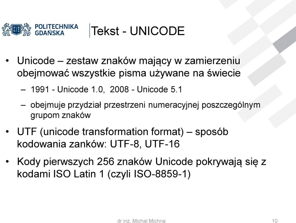 1 obejmuje przydział przestrzeni numeracyjnej poszczególnym grupom znaków UTF (unicode