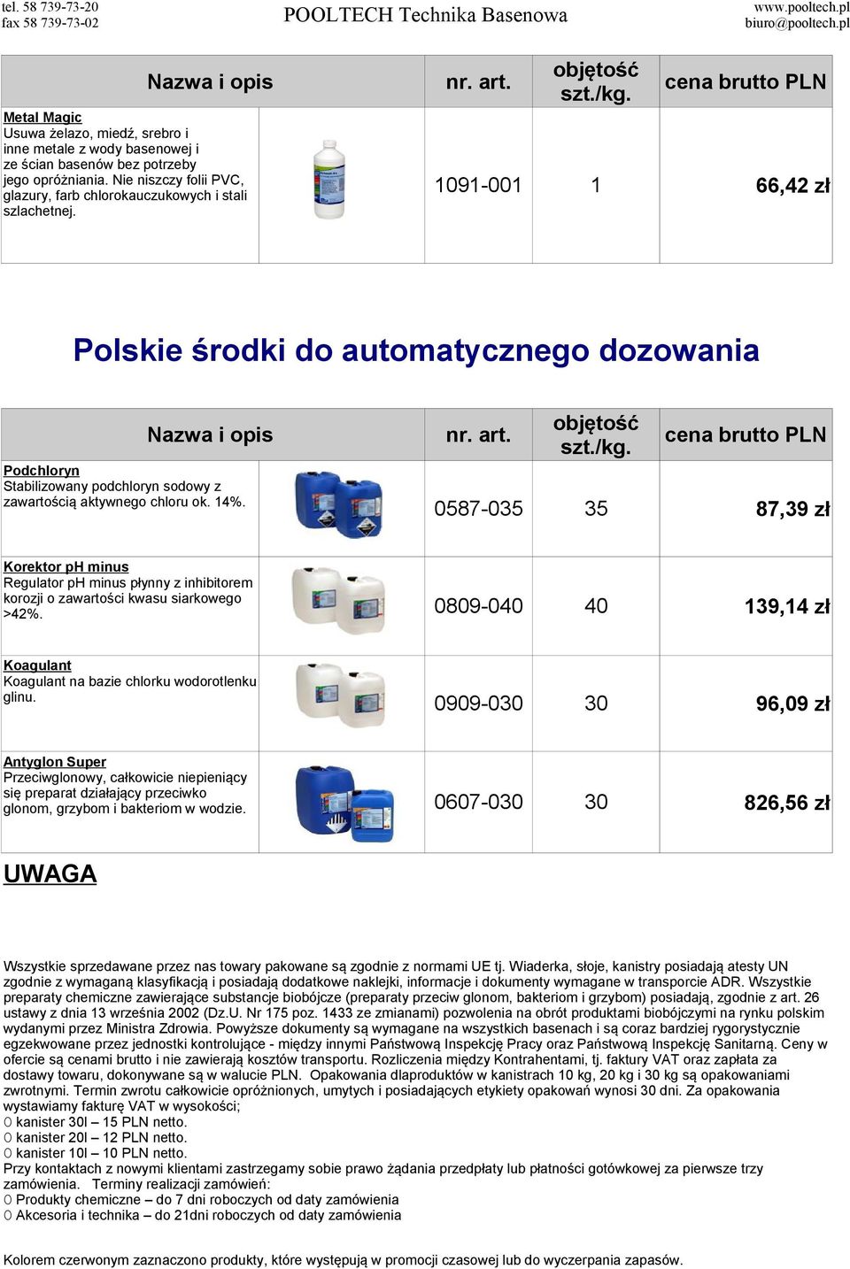 0587-035 35 87,39 zł Korektor ph minus Regulator ph minus płynny z inhibitorem korozji o zawartości kwasu siarkowego >42%.