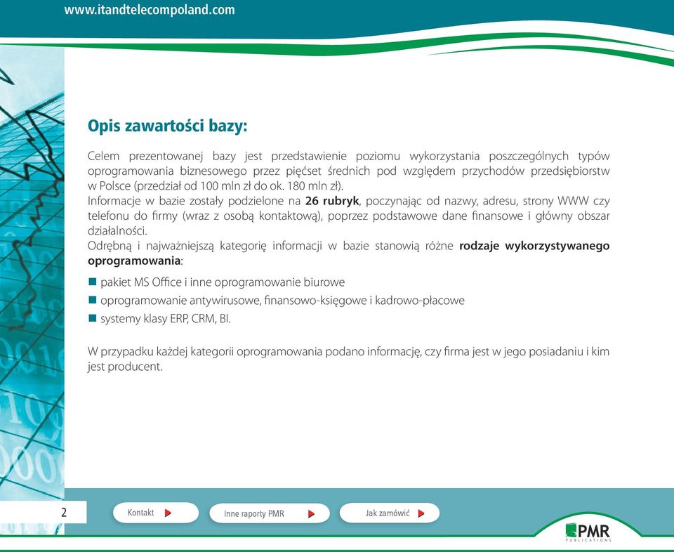 przedsiębiorstw w Polsce (przedział od 100 mln zł do ok. 180 mln zł).