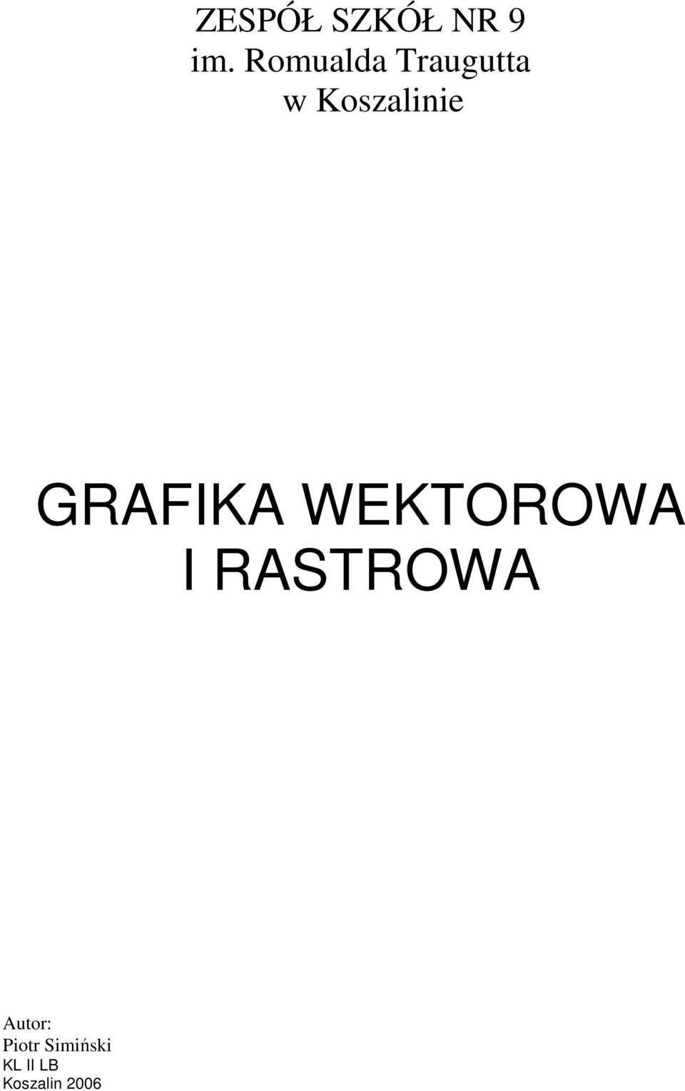 GRAFIKA WEKTOROWA I RASTROWA