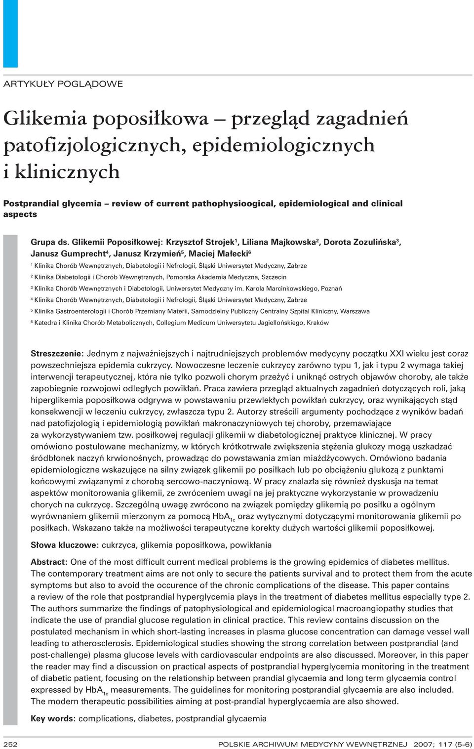 Śląski Uniwersytet Medyczny, Zabrze 2 Klinika Diabetologii i Chorób Wewnętrznych, Pomorska Akademia Medyczna, Szczecin 3 Klinika Chorób Wewnętrznych i Diabetologii, Uniwersytet Medyczny im.